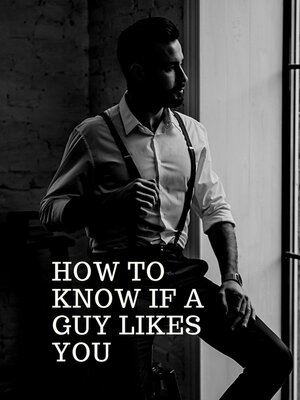 cover image of How to Know If a Guy LikesYou